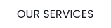 OUR SERVICES