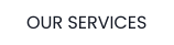 OUR SERVICES